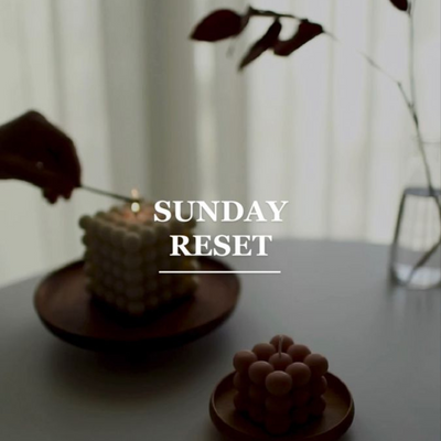 Sunday Reset - Top Tips!